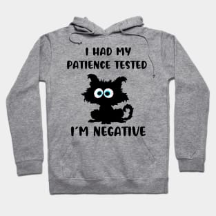 I Had My Patience Tested I'm Negative Hoodie